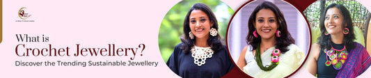 What is Crochet Jewellery? Discover the Trending Sustainable Jewellery